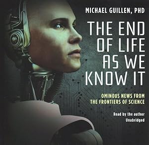 Imagen del vendedor de End of Life As We Know It : Ominous News from the Frontiers of Science a la venta por GreatBookPrices