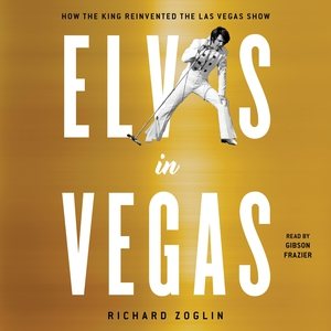 Seller image for Elvis in Vegas : How the King Reinvented the Las Vegas Show for sale by GreatBookPrices