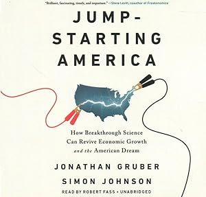 Imagen del vendedor de Jump-Starting America : How Breakthrough Science Can Revive Economic Growth and the American Dream a la venta por GreatBookPrices