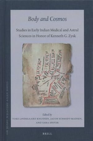 Seller image for Body and Cosmos : Studies in Early Indian Medical and Astral Sciences in Honor of Kenneth G. Zysk for sale by GreatBookPrices