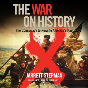 Seller image for War on History : The Conspiracy to Rewrite America?s Past: Library Edition for sale by GreatBookPrices
