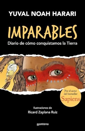 Seller image for Imparables/ Unstoppable Us : Diario de cmo conquistamos la tierra/ How Humans Took Over the World -Language: spanish for sale by GreatBookPrices