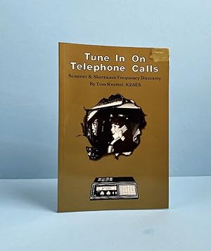 Imagen del vendedor de Tune in on Telephone Calls: scanner & shortwave frequency directory a la venta por boredom books
