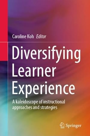 Seller image for Diversifying Learner Experience : A Kaleidoscope of Instructional Approaches and Strategies for sale by GreatBookPrices