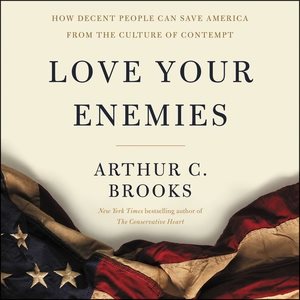 Image du vendeur pour Love Your Enemies : How Decent People Can Save America from the Culture of Contempt mis en vente par GreatBookPrices