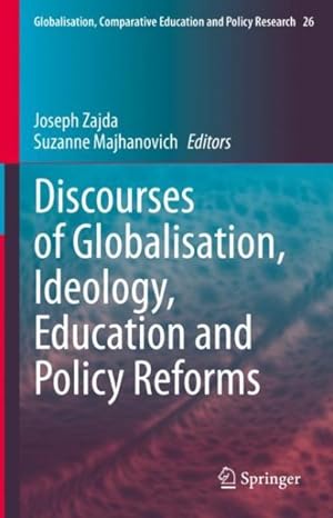 Seller image for Discourses of Globalisation, Ideology, Education and Policy Reforms for sale by GreatBookPrices