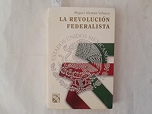 Bild des Verkufers fr La Revolucin Federalista. zum Verkauf von Librera "Franz Kafka" Mxico.