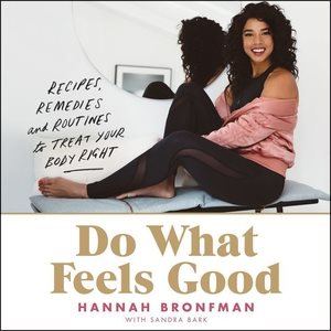 Imagen del vendedor de Do What Feels Good : Recipes, Remedies, and Routines to Treat Your Body Right a la venta por GreatBookPrices