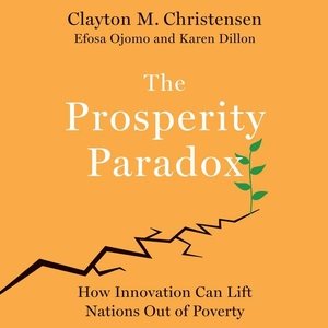 Bild des Verkufers fr Prosperity Paradox : How Innovation Can Lift Nations Out of Poverty zum Verkauf von GreatBookPrices