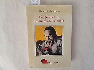 Seller image for Jos Revueltas: Los muros de la utopa. for sale by Librera "Franz Kafka" Mxico.