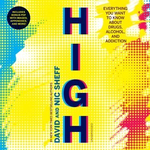 Image du vendeur pour High : Everything You Want to Know About Drugs, Alcohol, and Addiction mis en vente par GreatBookPrices