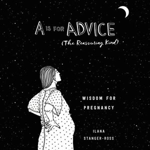 Image du vendeur pour Is for Advice (The Reassuring Kind) : Wisdom for Pregnancy, Library Edition mis en vente par GreatBookPrices