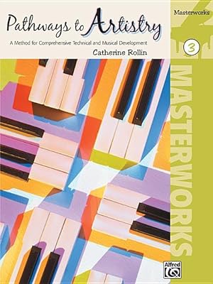 Seller image for Pathways to Artistry -- Masterworks, Bk 3: A Method for Comprehensive Technical and Musical Development for sale by moluna