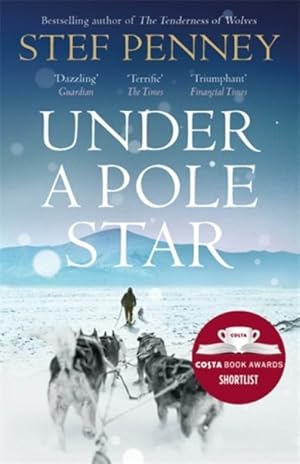 Imagen del vendedor de Under a Pole Star : Shortlisted for the 2017 Costa Novel Award a la venta por GreatBookPricesUK