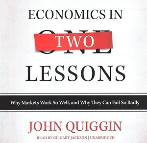 Imagen del vendedor de Economics in Two Lessons : Why Markets Work So Well, and Why They Can Fail So Badly a la venta por GreatBookPrices