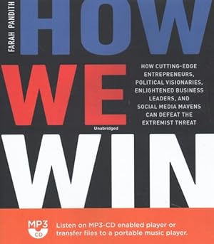 Seller image for How We Win : How Cutting-Edge Entrepreneurs, Political Visionaries, Enlightened Business Leaders, and Social Media Mavens Can Defeat the Extremist Threat for sale by GreatBookPrices