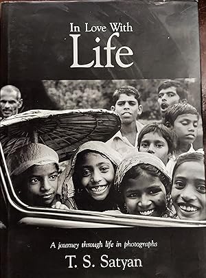 In Love with Life : A Journey Through Life in Photographs