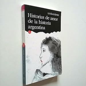 Seller image for Historias de amor de la historia argentina for sale by MAUTALOS LIBRERA