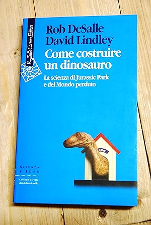Bild des Verkufers fr come costruire un dinosauro la scienza di jurassic park NUOVO zum Verkauf von STUDIO PRESTIFILIPPO NUNZINA MARIA PIA