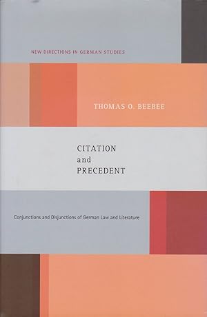 Citation and Precedent. Conjunctions and Disjunctions of German Law and Literature.
