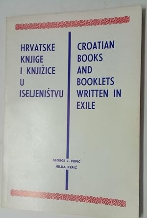 Immagine del venditore per Hrvatske Knjige i Knji ice u Iseljeni tvu. Croatian Books and Booklets Written in Exile. venduto da Plurabelle Books Ltd