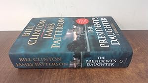 Seller image for The Presidents Daughter: the #1 Sunday Times bestseller (Bill Clinton and James Patterson stand-alone thrillers, 2) for sale by BoundlessBookstore