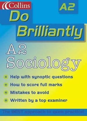 Seller image for Do Brilliantly At A2 Sociology (Do Brilliantly at. S.) for sale by WeBuyBooks