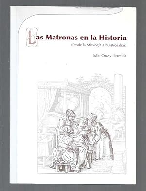 Imagen del vendedor de MATRONAS EN LA HISTORIA - LAS (DESDE LA MITOLOGIA A NUESTROS DIAS) a la venta por Desvn del Libro / Desvan del Libro, SL