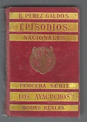 Imagen del vendedor de EPISODIOS NACIONALES. TERCERA SERIE: LOS AYACUCHOS / BODAS REALES a la venta por Desvn del Libro / Desvan del Libro, SL