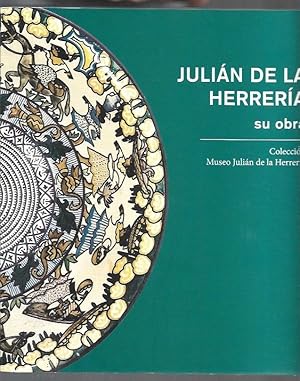 JULIAN DE LA HERRERIA. SU OBRA. COLECCION MUSEO JULIAN DE LA HERRERIA