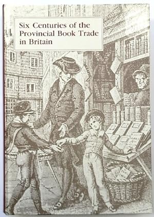 Bild des Verkufers fr Six Centuries of the Provincial Book Trade in Britain zum Verkauf von PsychoBabel & Skoob Books