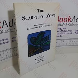 Imagen del vendedor de The Scarpfoot Zone: An Anthology of Contemporary Poetry from Kent a la venta por BookAddiction (ibooknet member)