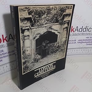 London Cemeteries : An Illustrated Guide and Gazetteer