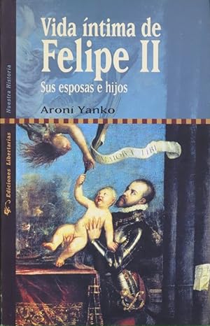 Imagen del vendedor de Vida ntima de Felipe II sus esposas e hijos a la venta por Librera Alonso Quijano