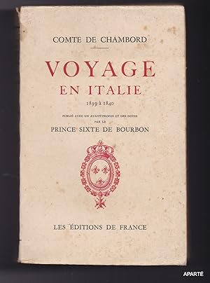 Seller image for Voyage en Italie, 1839  1840. Publi avec un avant-propos et des notes par la Prince Sixte de Bourbon for sale by Apart