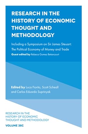 Imagen del vendedor de Research in the History of Economic Thought and Methodology : Including a Symposium on Sir James Steuart" The Political Economy of Money and Trade a la venta por GreatBookPricesUK