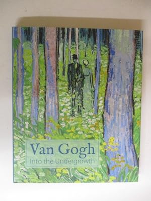 Seller image for Van Gogh: Into the Undergrowth for sale by GREENSLEEVES BOOKS