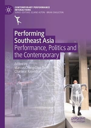 Imagen del vendedor de Performing Southeast Asia : Performance, Politics and the Contemporary a la venta por GreatBookPricesUK