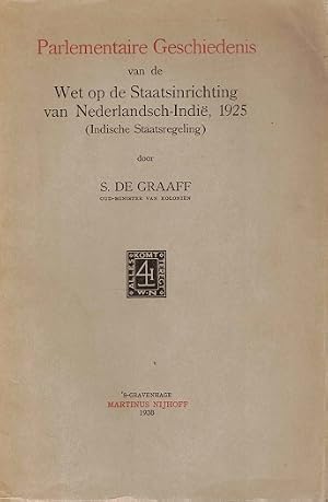 Imagen del vendedor de Parlementaire geschiedenis van de Wet op de Staatsinrichting van Nederlandsch-Indi�, 1925 a la venta por Antiquariaat van Starkenburg