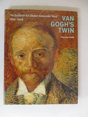 Van Gogh's Twin: the Scottish Art Dealer Alexander Reid