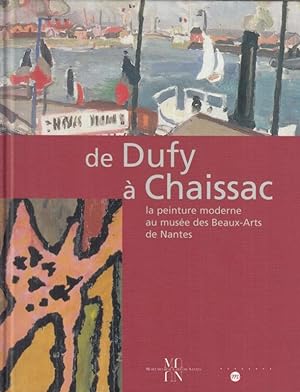 Immagine del venditore per de Dufy a Chaissac - la peinture moderne au musee des Beaux-Arts de Nantes. - Catalogue de l' exposition a Nantes 2000 - 2001. venduto da Antiquariat Carl Wegner