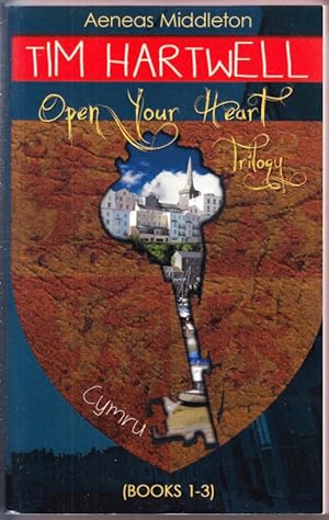 Tim Hartwell: Open Your Heart Trilogy: (Books 1-3 of the Tim Hartwell Series): Volume 1 (Tim Hart...