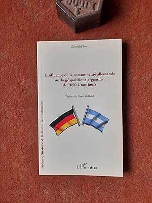 L'influence de la communauté allemande sur la géopolitique argentine, de 1850 à nos jours