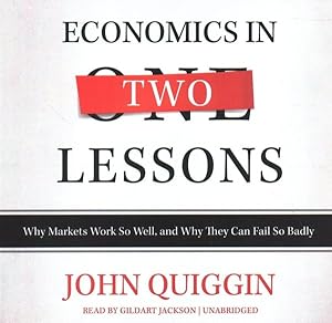 Seller image for Economics in Two Lessons : Why Markets Work So Well, and Why They Can Fail So Badly for sale by GreatBookPricesUK
