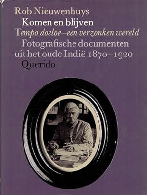 Bild des Verkufers fr Komen en blijven. Tempo doeloe - een verzonken wereld. Fotografische documenten uit het oude Indi 1870-1920 zum Verkauf von Antiquariaat van Starkenburg