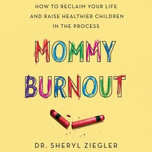 Seller image for Mommy Burnout : How to Reclaim Your Life and Raise Healthier Children in the Process for sale by GreatBookPricesUK
