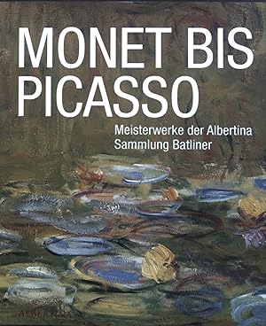 Seller image for Monet bis Picasso. Meisterwerke der Albertina Sammlung Baltiner. for sale by books4less (Versandantiquariat Petra Gros GmbH & Co. KG)