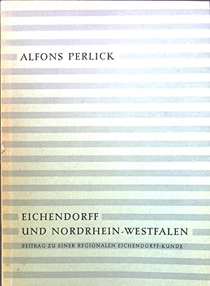 Seller image for Eichendorff und Nordrhein-Westfalen : Beitr. zu e. regionalen Eichendorff-Kunde. for sale by books4less (Versandantiquariat Petra Gros GmbH & Co. KG)