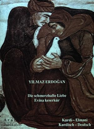 Bild des Verkufers fr Die schmerzhafte Liebe : zwei Theaterstcke aus der heutigen Realitt der Trkei und Trkisch-Kurdistans ; kurdisch-deutsch. zum Verkauf von books4less (Versandantiquariat Petra Gros GmbH & Co. KG)