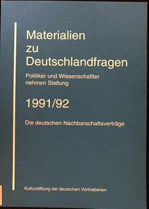 Bild des Verkufers fr Materialien zu Deutschlandfragen: Politiker und Wissenschaftler nehmen Stellung 1991/92; die deutschen Nachbarschaftsvertrge. zum Verkauf von books4less (Versandantiquariat Petra Gros GmbH & Co. KG)